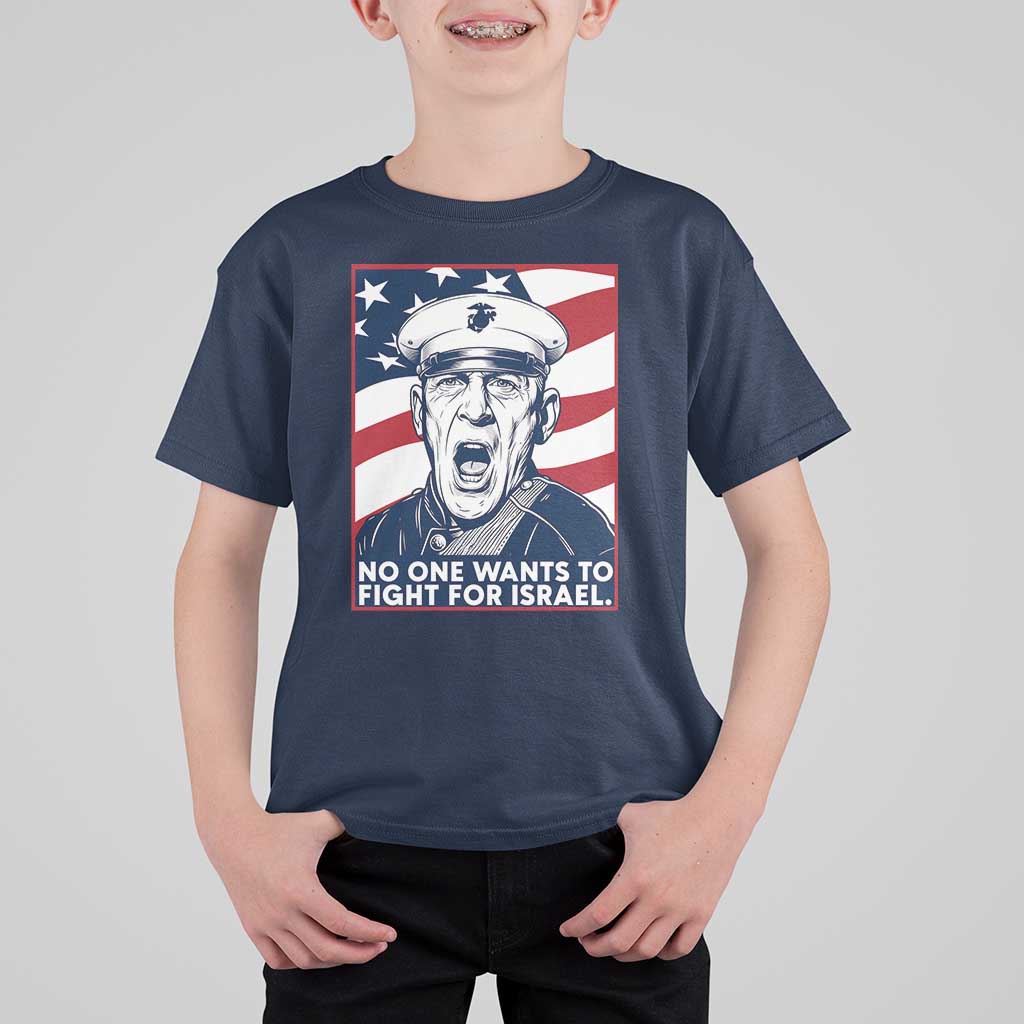 No One Wants To Fight For Israel T Shirt For Kid US Marine Veteran Anti War