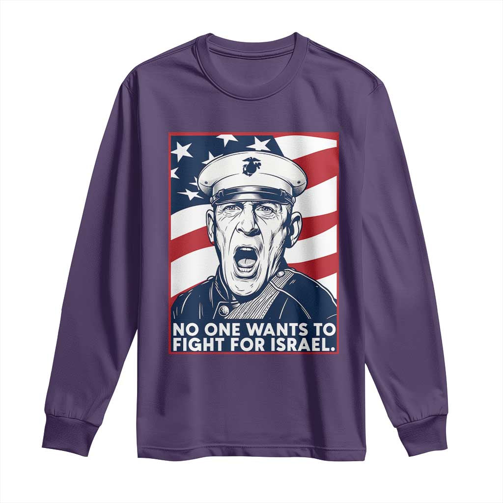 No One Wants To Fight For Israel Long Sleeve Shirt US Marine Veteran Anti War
