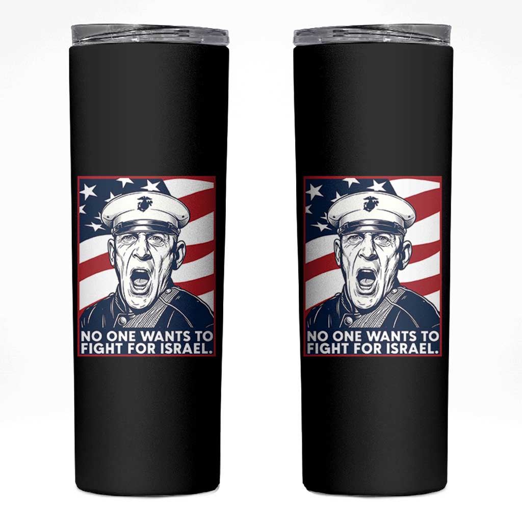 No One Wants To Fight For Israel Skinny Tumbler US Marine Veteran Anti War