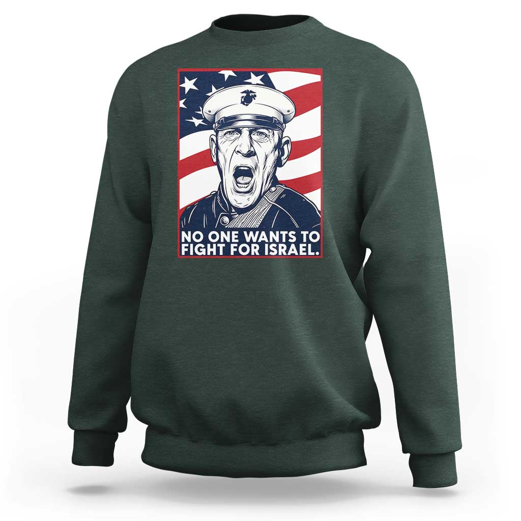 No One Wants To Fight For Israel Sweatshirt US Marine Veteran Anti War