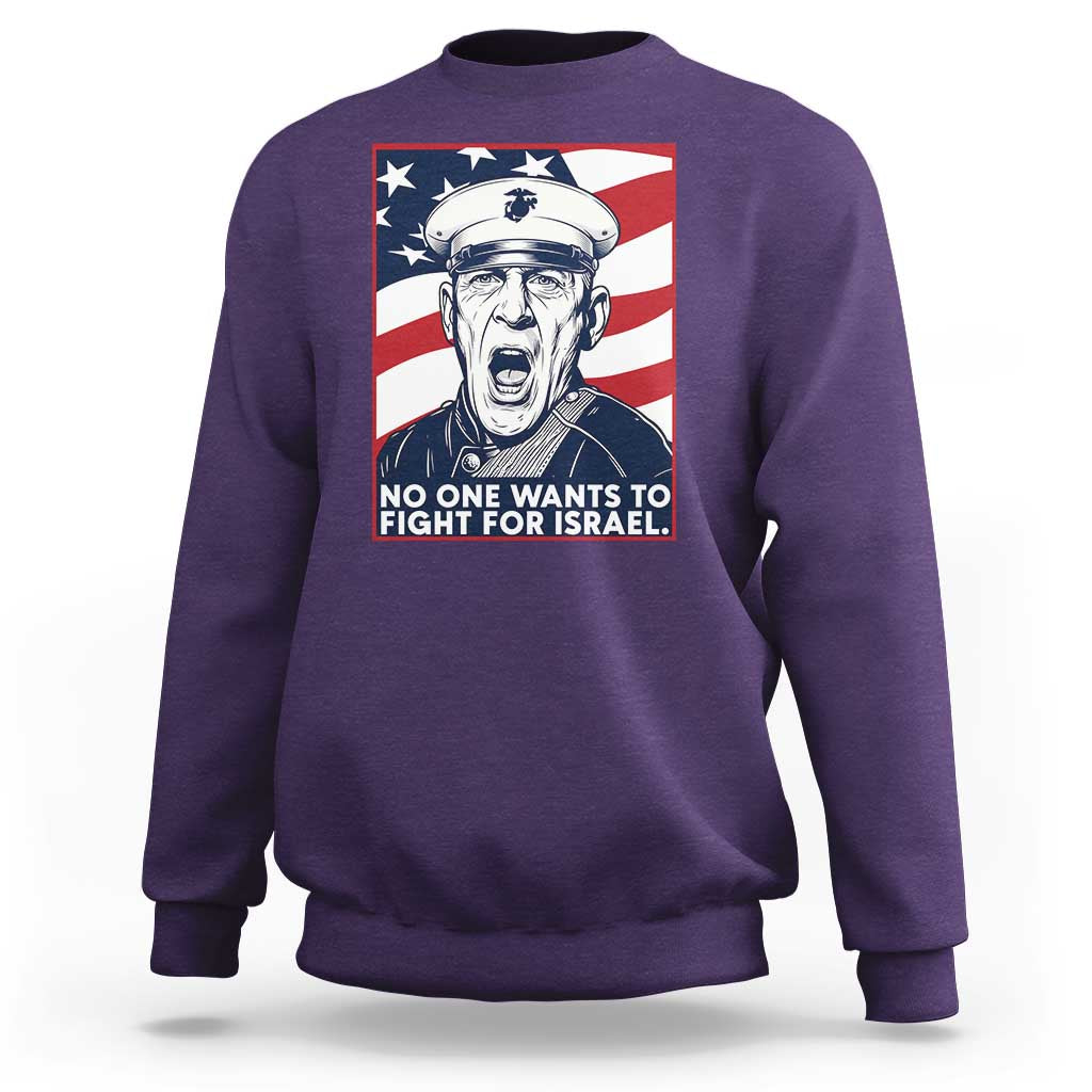No One Wants To Fight For Israel Sweatshirt US Marine Veteran Anti War