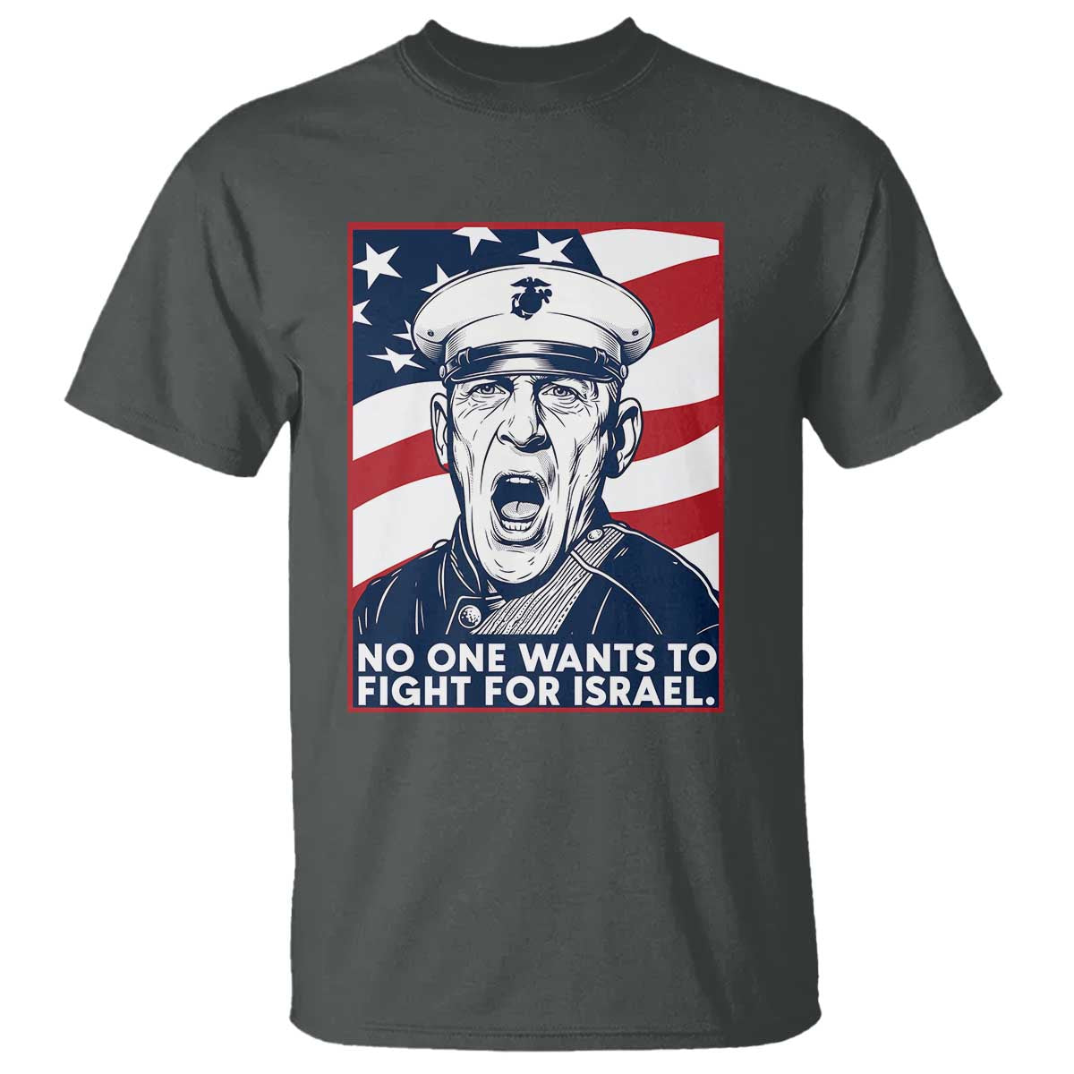 No One Wants To Fight For Israel T Shirt US Marine Veteran Anti War