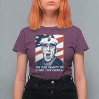 No One Wants To Fight For Israel T Shirt For Women US Marine Veteran Anti War