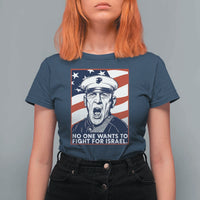 No One Wants To Fight For Israel T Shirt For Women US Marine Veteran Anti War