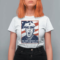No One Wants To Fight For Israel T Shirt For Women US Marine Veteran Anti War