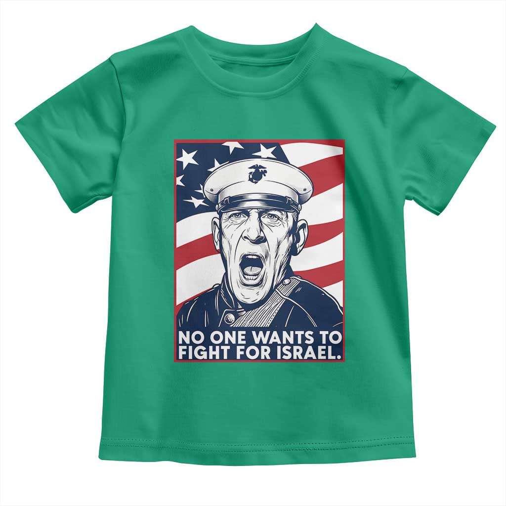 No One Wants To Fight For Israel Toddler T Shirt US Marine Veteran Anti War