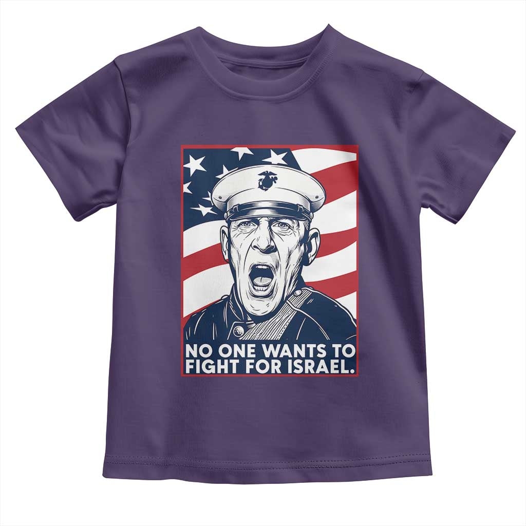 No One Wants To Fight For Israel Toddler T Shirt US Marine Veteran Anti War