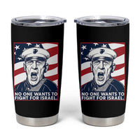No One Wants To Fight For Israel Tumbler Cup US Marine Veteran Anti War