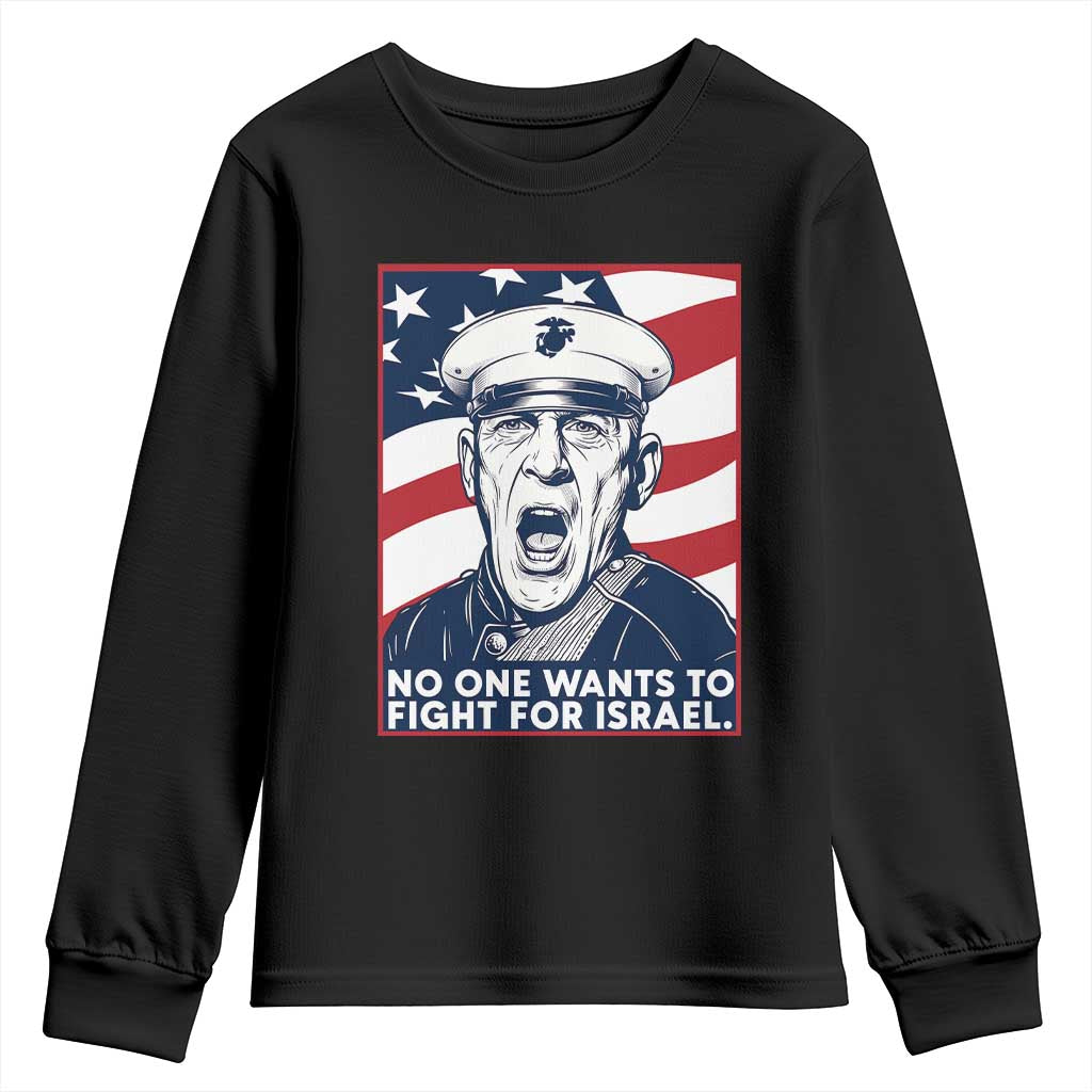No One Wants To Fight For Israel Youth Sweatshirt US Marine Veteran Anti War