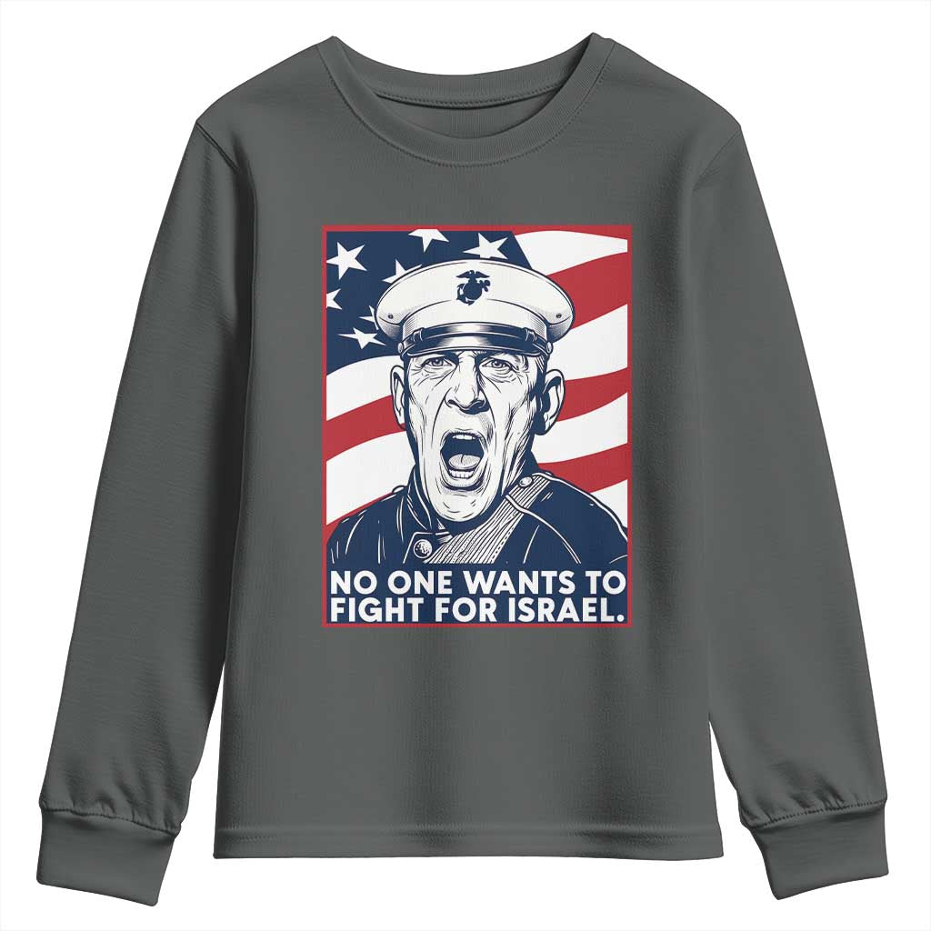 No One Wants To Fight For Israel Youth Sweatshirt US Marine Veteran Anti War
