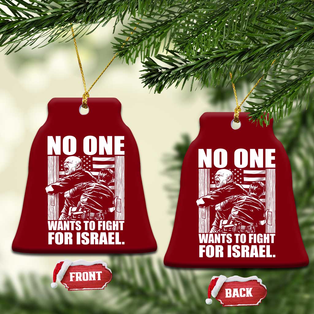 No One Wants To Fight For Israel Ceramic Ornament US Marine Veteran Anti War America First