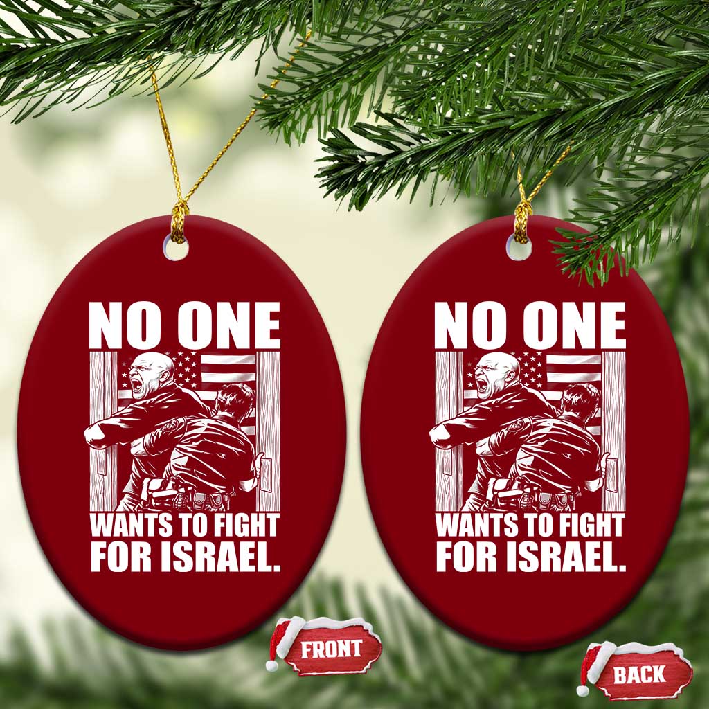 No One Wants To Fight For Israel Ceramic Ornament US Marine Veteran Anti War America First