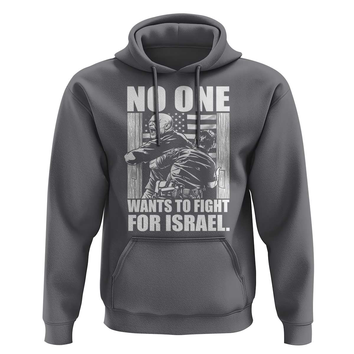 No One Wants To Fight For Israel Hoodie US Marine Veteran Anti War America First