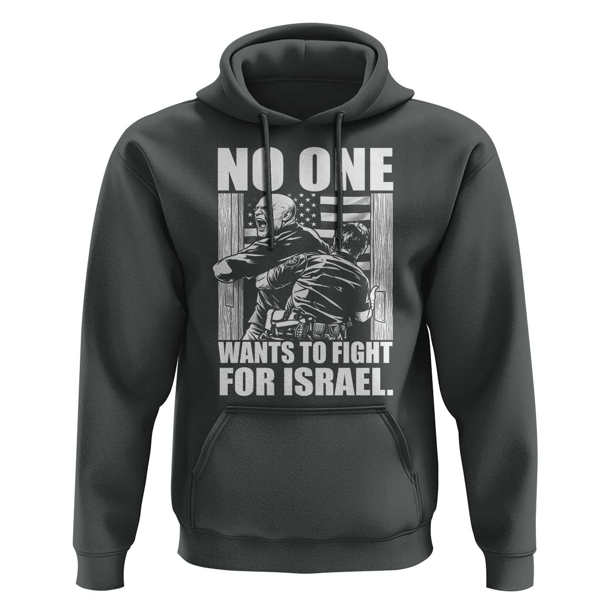 No One Wants To Fight For Israel Hoodie US Marine Veteran Anti War America First
