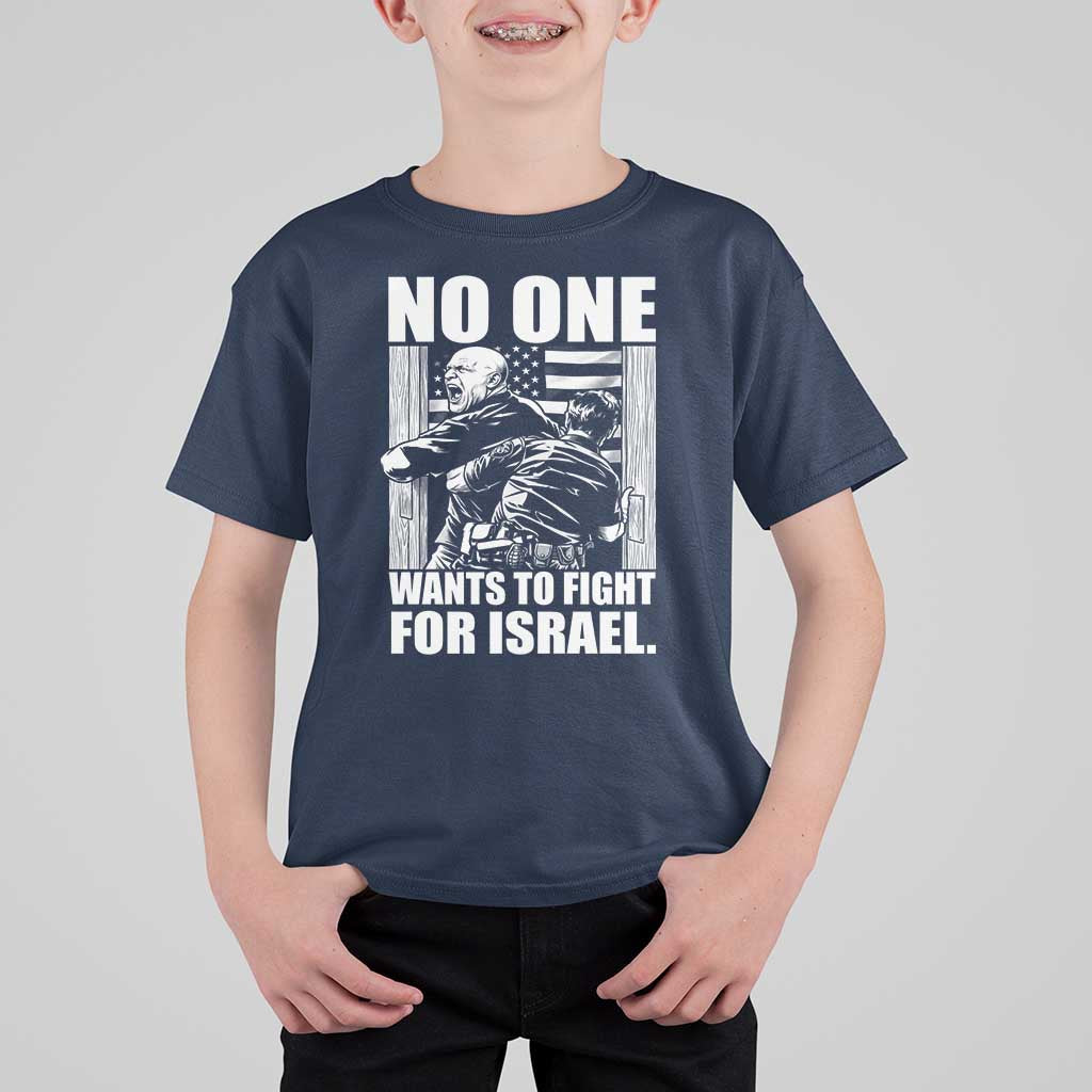 No One Wants To Fight For Israel T Shirt For Kid US Marine Veteran Anti War America First