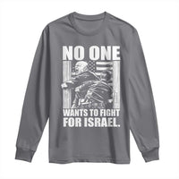 No One Wants To Fight For Israel Long Sleeve Shirt US Marine Veteran Anti War America First