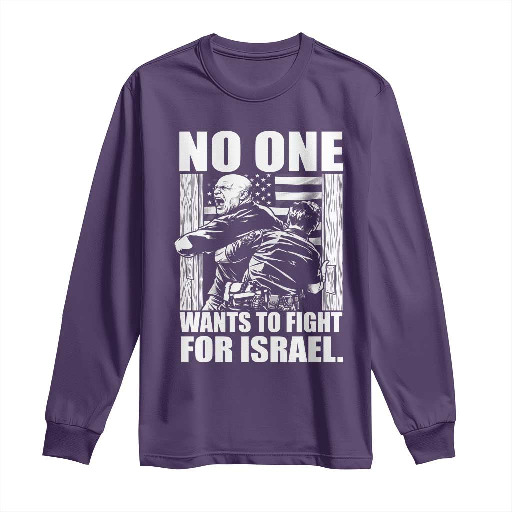 No One Wants To Fight For Israel Long Sleeve Shirt US Marine Veteran Anti War America First