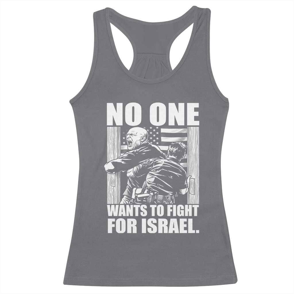 No One Wants To Fight For Israel Racerback Tank Top US Marine Veteran Anti War America First