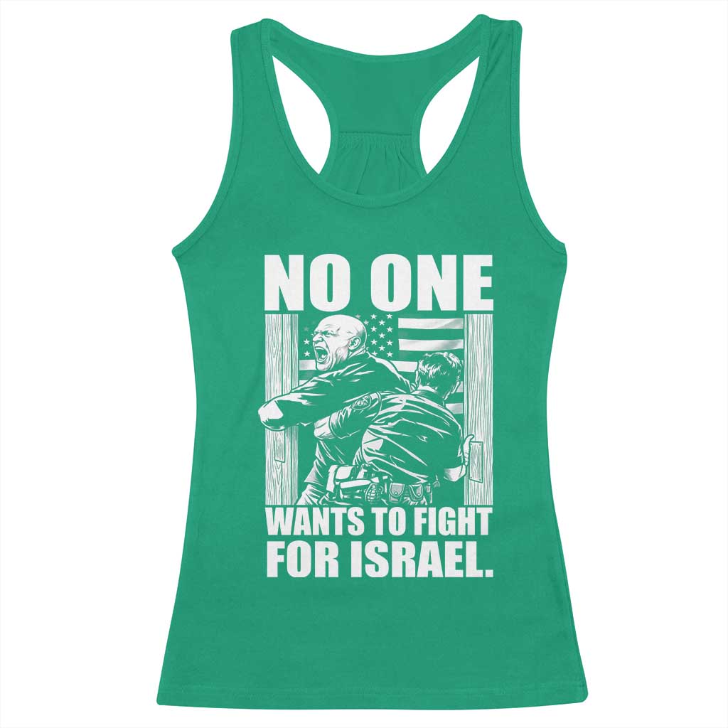 No One Wants To Fight For Israel Racerback Tank Top US Marine Veteran Anti War America First