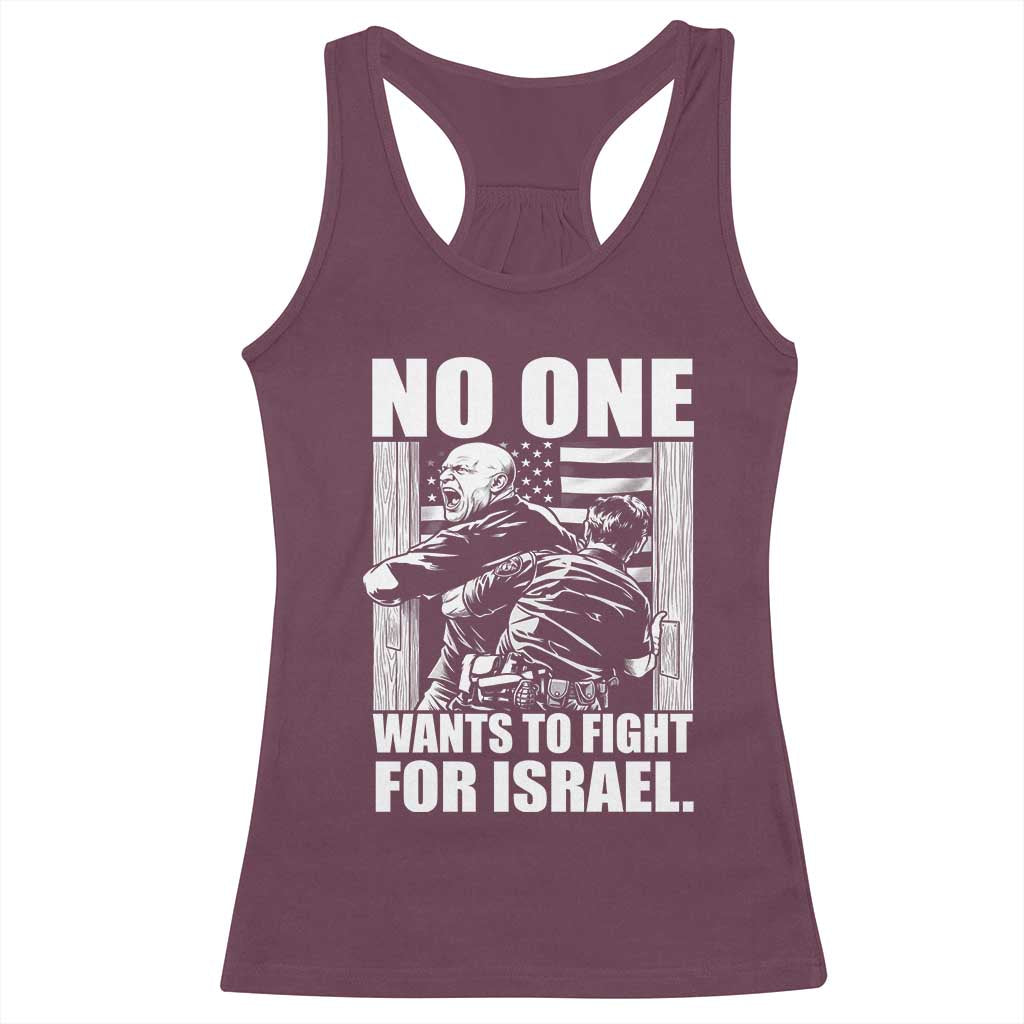 No One Wants To Fight For Israel Racerback Tank Top US Marine Veteran Anti War America First
