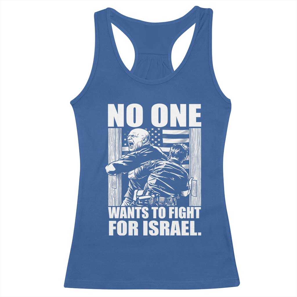 No One Wants To Fight For Israel Racerback Tank Top US Marine Veteran Anti War America First
