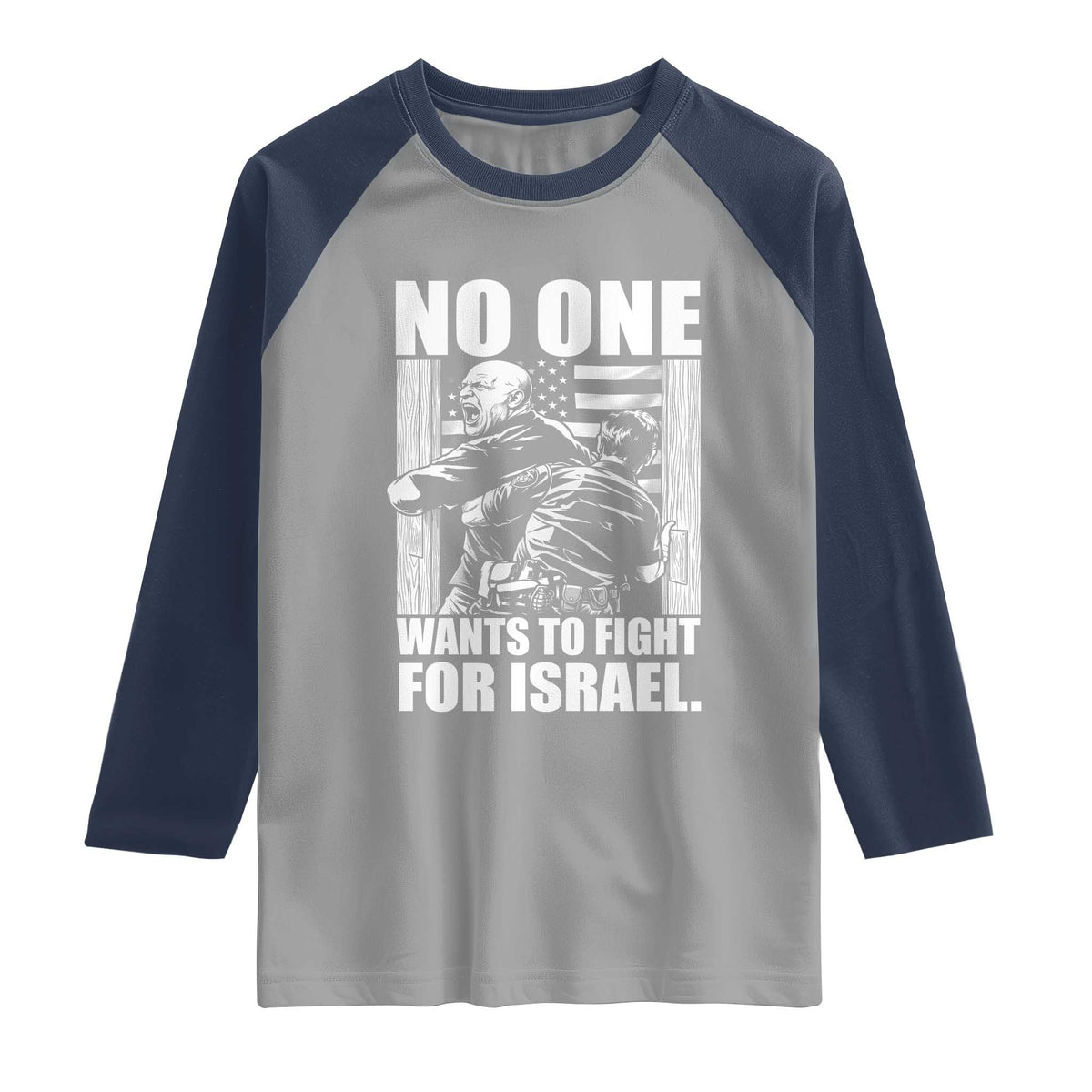 No One Wants To Fight For Israel Raglan Shirt US Marine Veteran Anti War America First