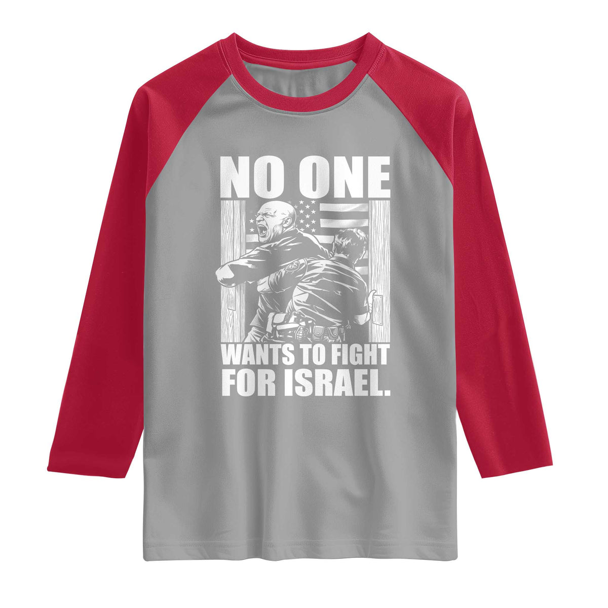 No One Wants To Fight For Israel Raglan Shirt US Marine Veteran Anti War America First