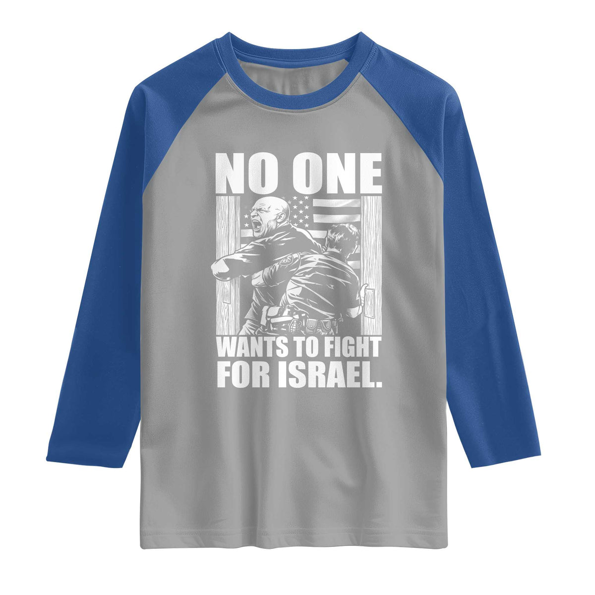 No One Wants To Fight For Israel Raglan Shirt US Marine Veteran Anti War America First