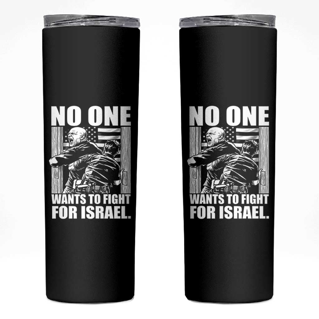 No One Wants To Fight For Israel Skinny Tumbler US Marine Veteran Anti War America First