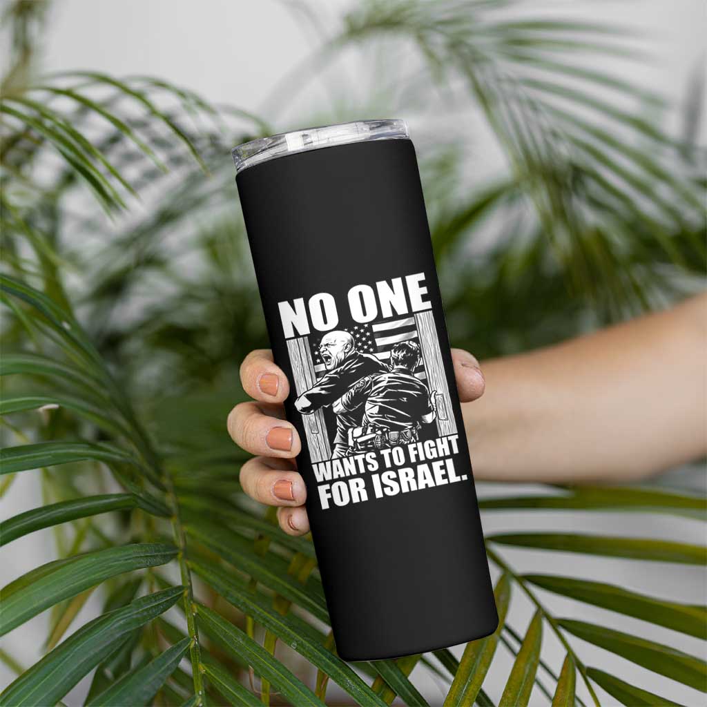 No One Wants To Fight For Israel Skinny Tumbler US Marine Veteran Anti War America First