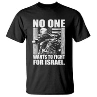No One Wants To Fight For Israel T Shirt US Marine Veteran Anti War America First