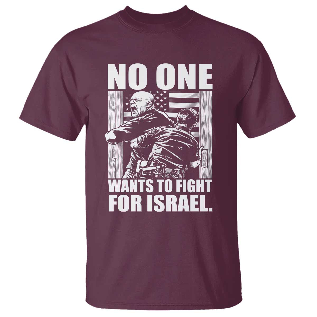 No One Wants To Fight For Israel T Shirt US Marine Veteran Anti War America First