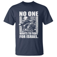 No One Wants To Fight For Israel T Shirt US Marine Veteran Anti War America First