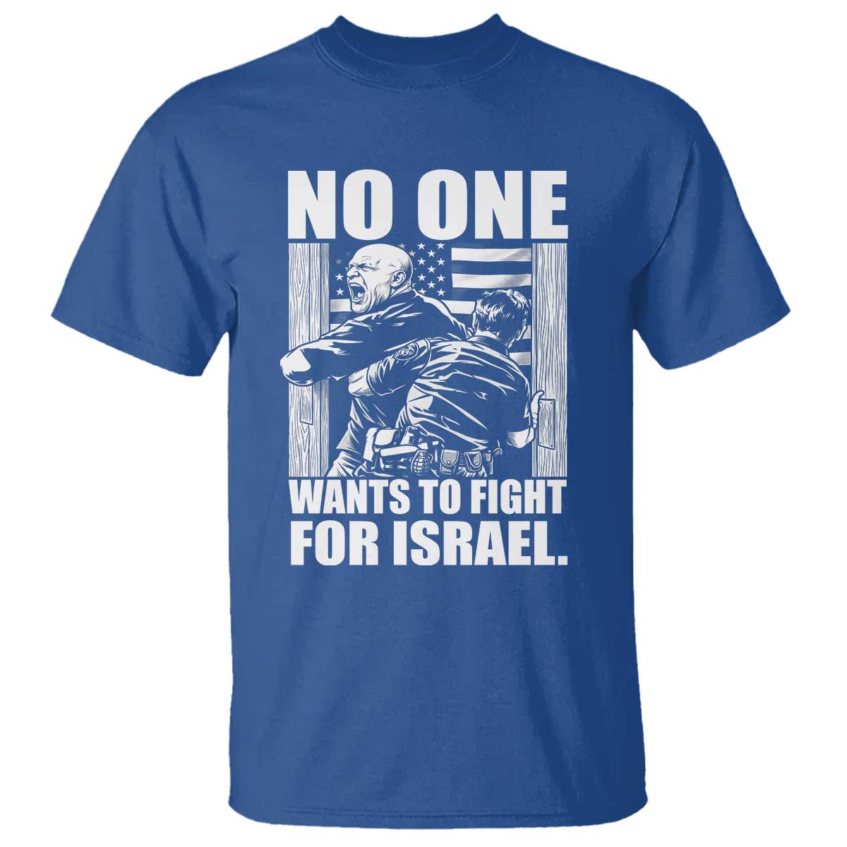 No One Wants To Fight For Israel T Shirt US Marine Veteran Anti War America First