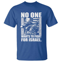 No One Wants To Fight For Israel T Shirt US Marine Veteran Anti War America First