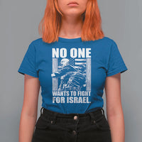 No One Wants To Fight For Israel T Shirt For Women US Marine Veteran Anti War America First
