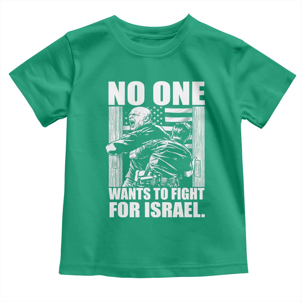 No One Wants To Fight For Israel Toddler T Shirt US Marine Veteran Anti War America First