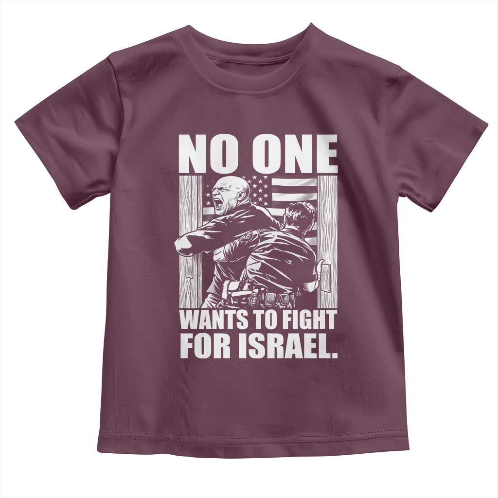 No One Wants To Fight For Israel Toddler T Shirt US Marine Veteran Anti War America First