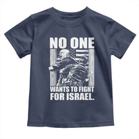 No One Wants To Fight For Israel Toddler T Shirt US Marine Veteran Anti War America First
