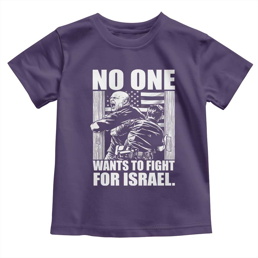 No One Wants To Fight For Israel Toddler T Shirt US Marine Veteran Anti War America First
