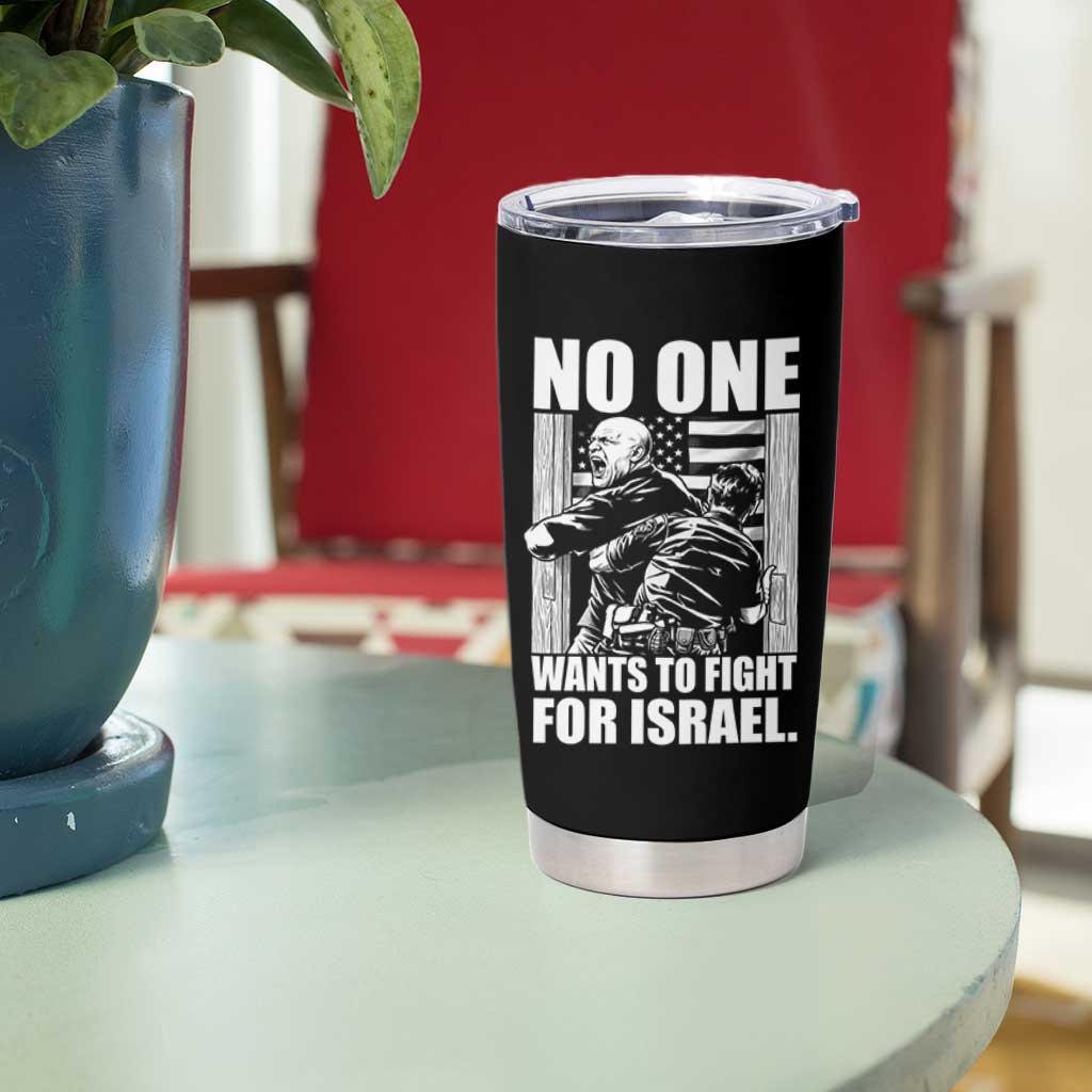 No One Wants To Fight For Israel Tumbler Cup US Marine Veteran Anti War America First