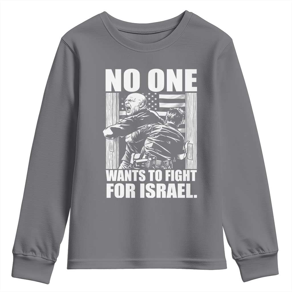 No One Wants To Fight For Israel Youth Sweatshirt US Marine Veteran Anti War America First