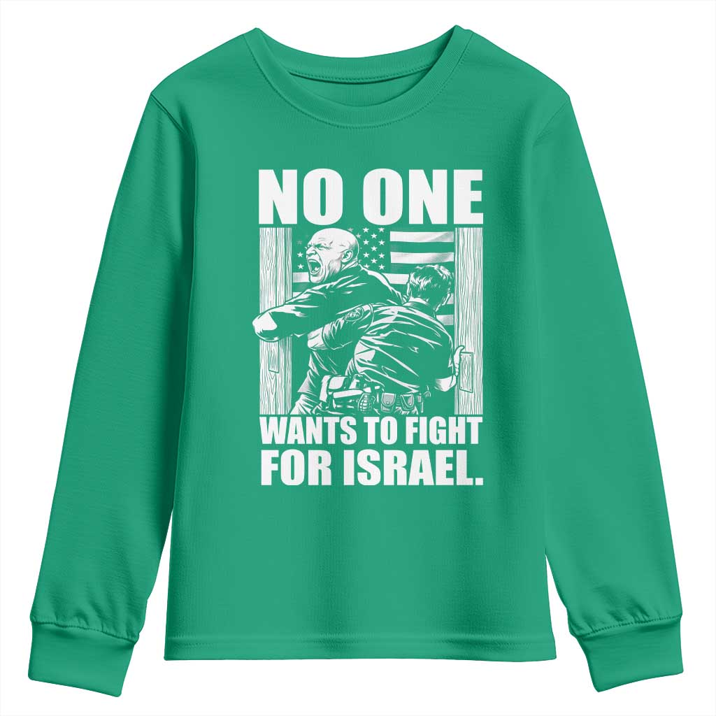 No One Wants To Fight For Israel Youth Sweatshirt US Marine Veteran Anti War America First