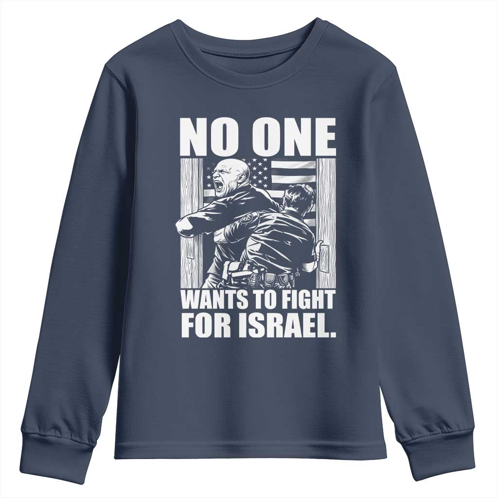No One Wants To Fight For Israel Youth Sweatshirt US Marine Veteran Anti War America First