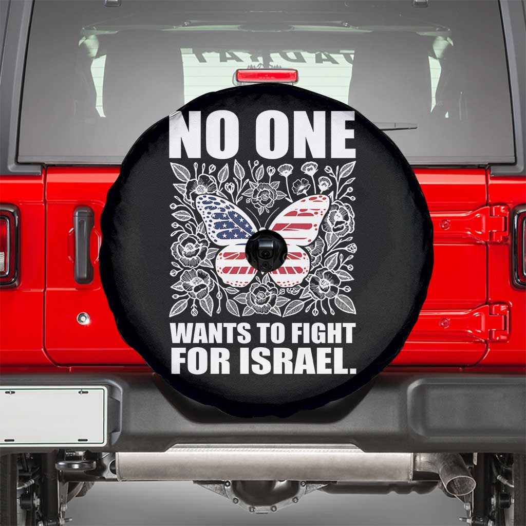 No One Wants To Fight For Israel Spare Tire Cover America First Anti War