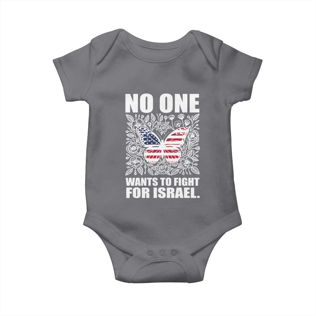 No One Wants To Fight For Israel Baby Onesie America First Anti War
