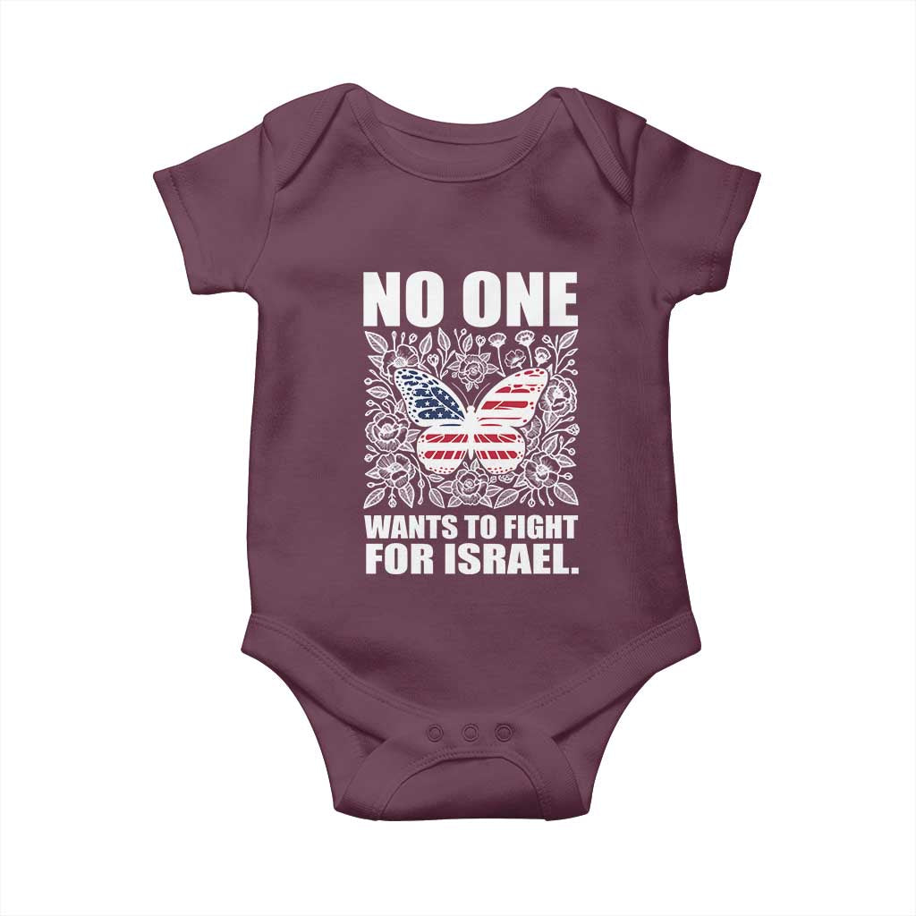 No One Wants To Fight For Israel Baby Onesie America First Anti War