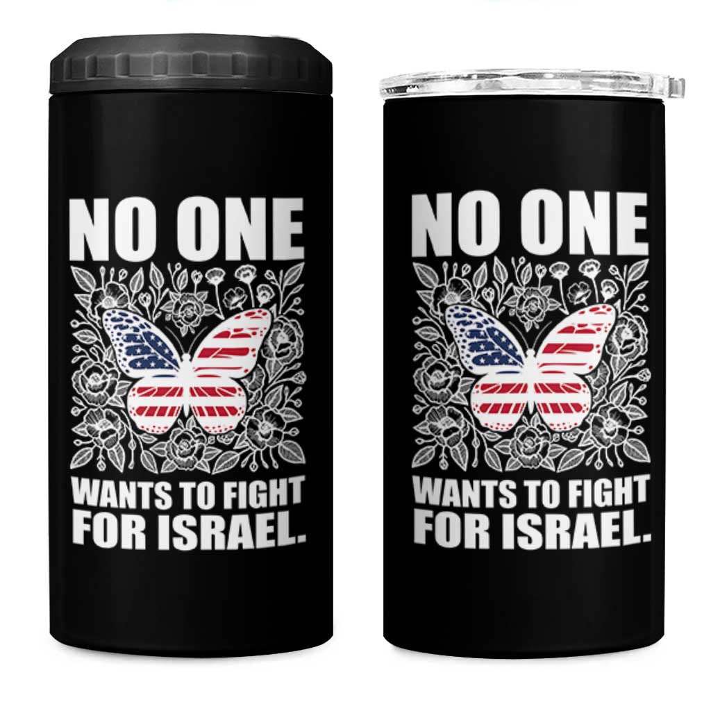No One Wants To Fight For Israel 4 in 1 Can Cooler Tumbler America First Anti War