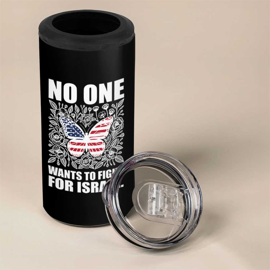 No One Wants To Fight For Israel 4 in 1 Can Cooler Tumbler America First Anti War