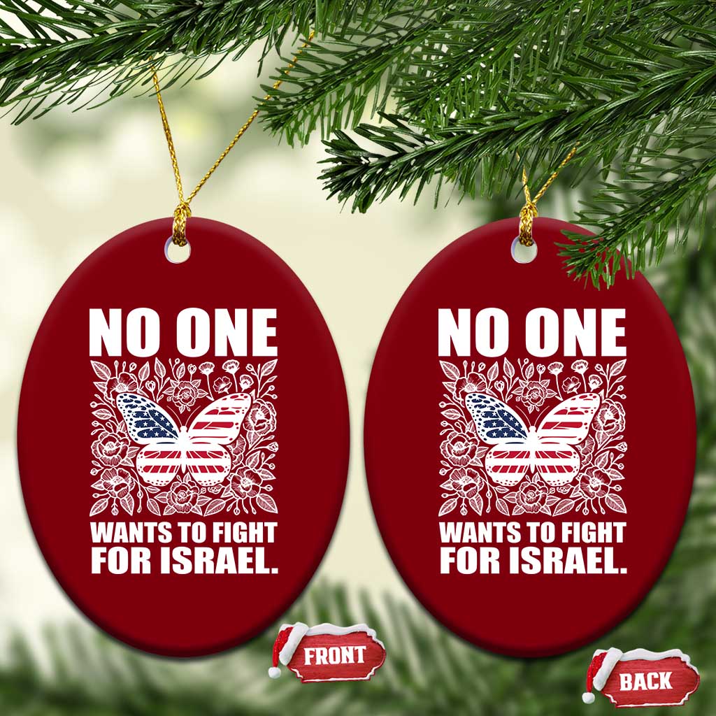 No One Wants To Fight For Israel Ceramic Ornament America First Anti War